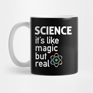 SCIENCE It's Like Magic, But Real Mug